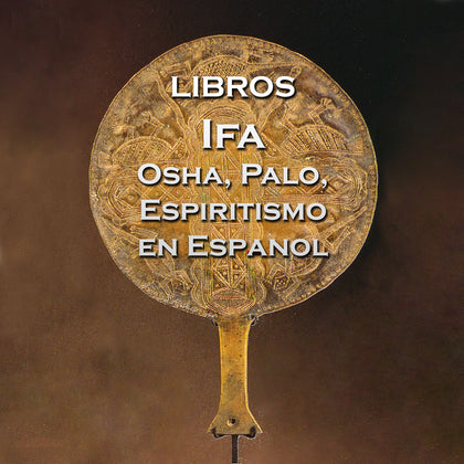 Libros de Ifá, Osha, Palo, Espiritismo en Español