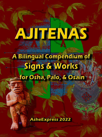 Ajitenas: A Bilingual Compendium of Signs & Works for Osha, Palo, & Osain, PAPER